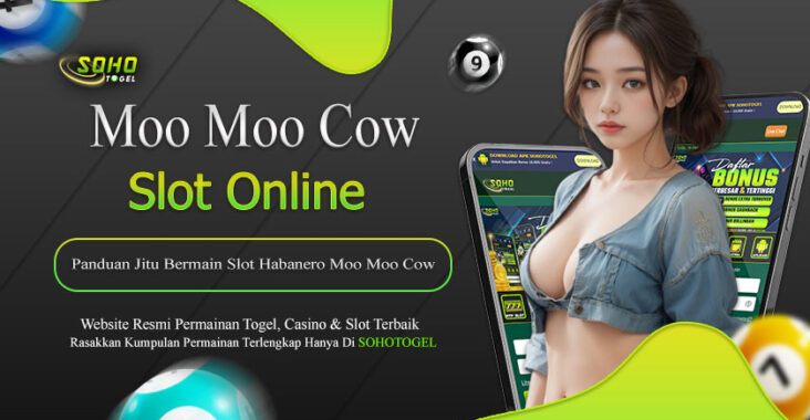 Sohotogel Panduan Jitu Bermain Slot Habanero Moo Moo Cow